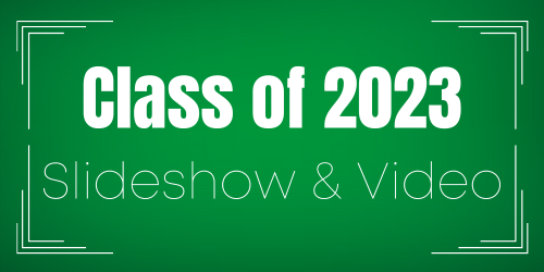 Class of 2023 Slideshow & Video