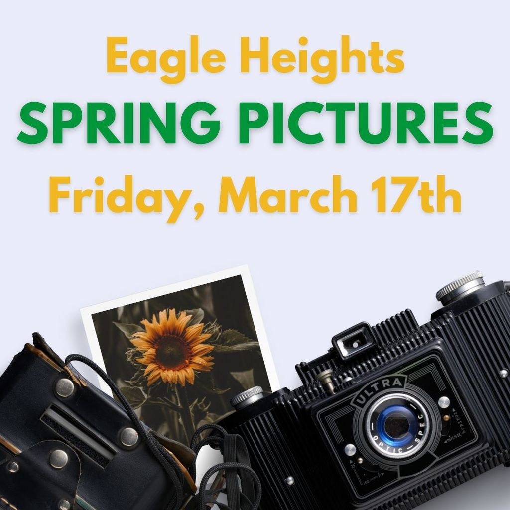 Yellow/Green text, eagle heights spring pictures . picture of sunflower and camera