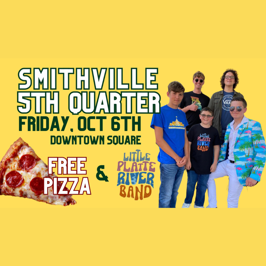 Smithville 5th Quarter Friday Oct 6th, Downtown Square, Free Pizza, Little Platte Band